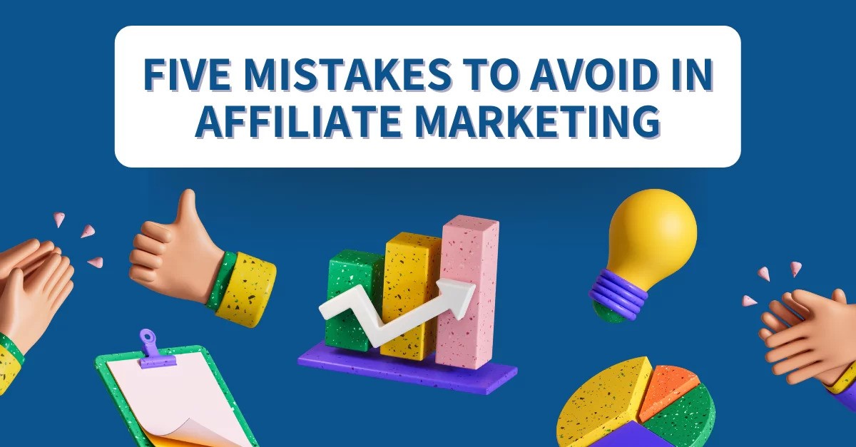 5 Mistakes To Avoid In Affiliate Marketing