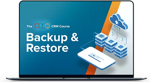 Backup and restore on - CRM Course