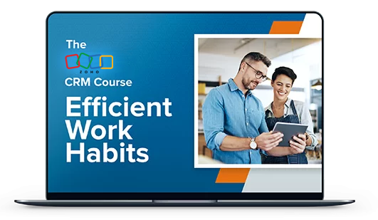 The zoho course on efficient work habits