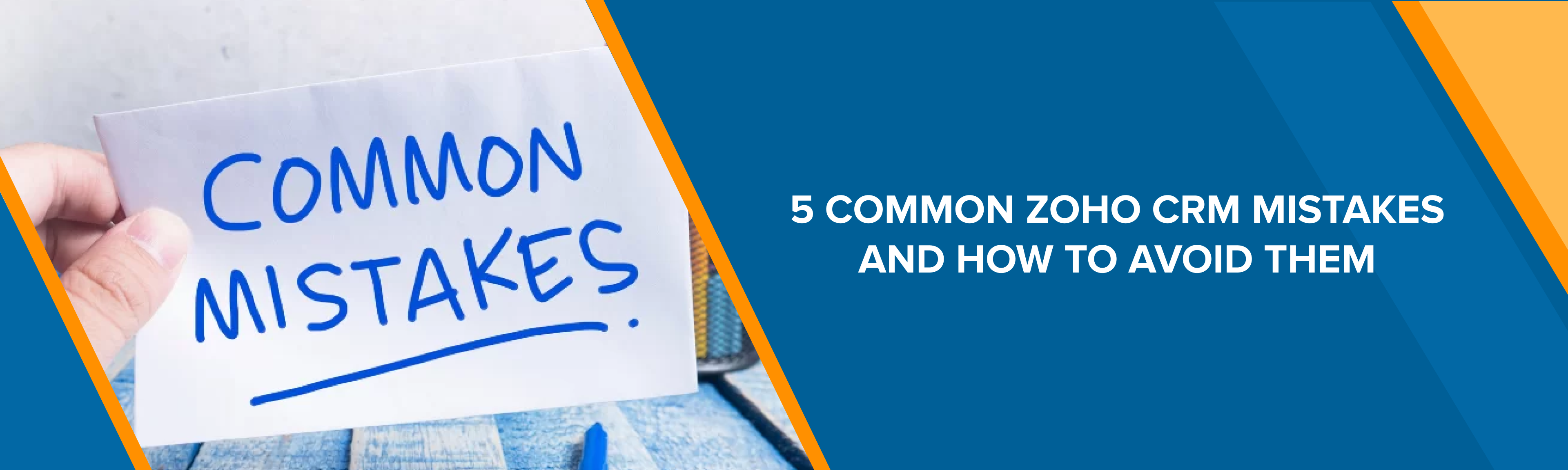  5 Common Zoho CRM Mistakes and How to Avoid Them​