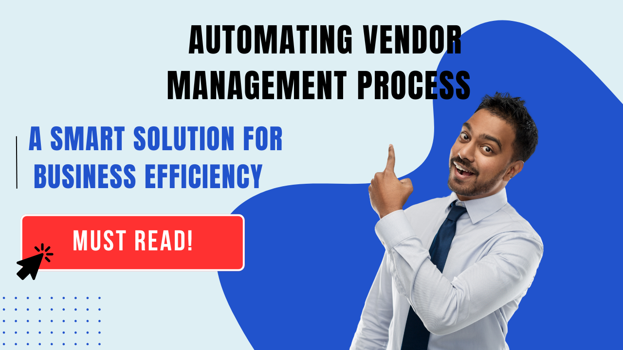 Automating Vendor Management Process– A Smart Solution for Business Efficiency